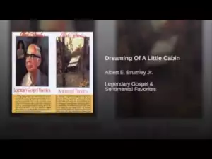 Albert E. Brumley - Dreaming Of A Little Cabin